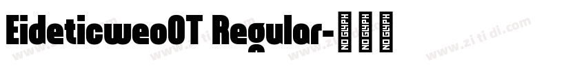 Eideticweo0T Regular字体转换